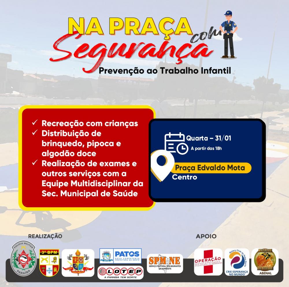 Polícia Militar em parceria com órgãos militares e civis realizará mais uma edição do Projeto 'Na Praça com Segurança', em Patos