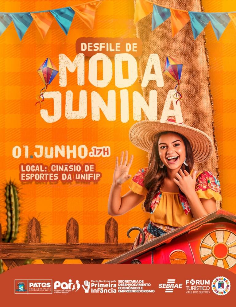 Rota dos Festejos Juninos Vale dos Sertões: Prefeitura de Patos e Sebrae realizam desfile de Moda Junina neste sábado, 1º